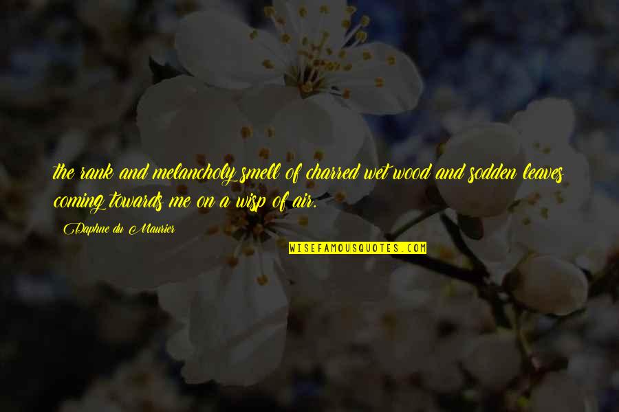Short Aaliyah Quotes By Daphne Du Maurier: the rank and melancholy smell of charred wet Short Aaliyah Quotes By Daphne Du Maurier: the rank and melancholy smell of charred wet