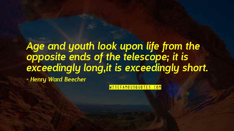 Short Age Quotes By Henry Ward Beecher: Age and youth look upon life from the