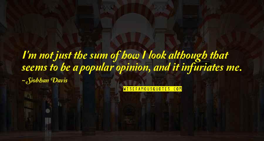 Short Age Quotes By Siobhan Davis: I'm not just the sum of how I