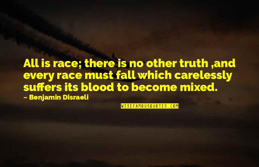 Short Andy Biersack Quotes By Benjamin Disraeli: All is race; there is no other truth