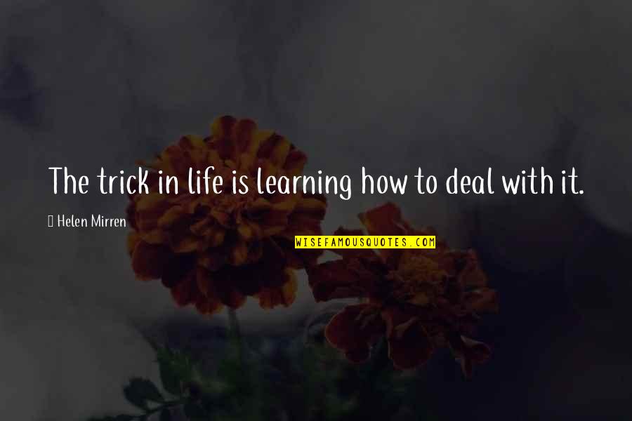 Short Andy Biersack Quotes By Helen Mirren: The trick in life is learning how to