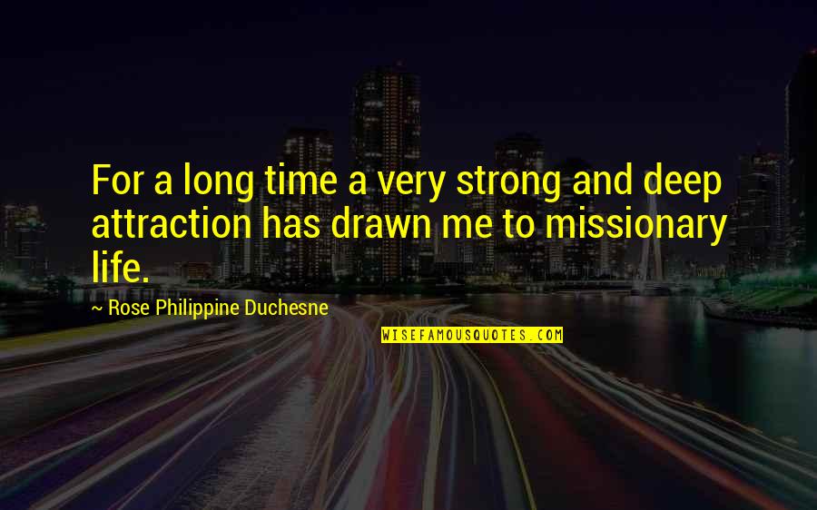 Short Angel Wing Quotes By Rose Philippine Duchesne: For a long time a very strong and