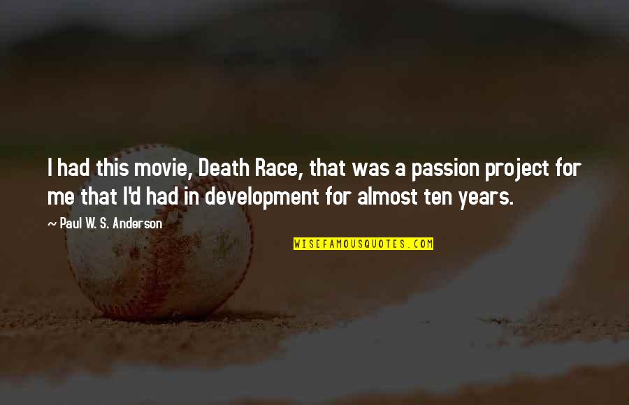 Short Angst Quotes By Paul W. S. Anderson: I had this movie, Death Race, that was
