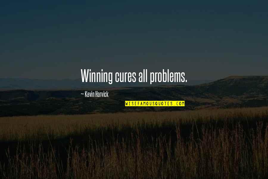 Short Battle Quotes By Kevin Harvick: Winning cures all problems.