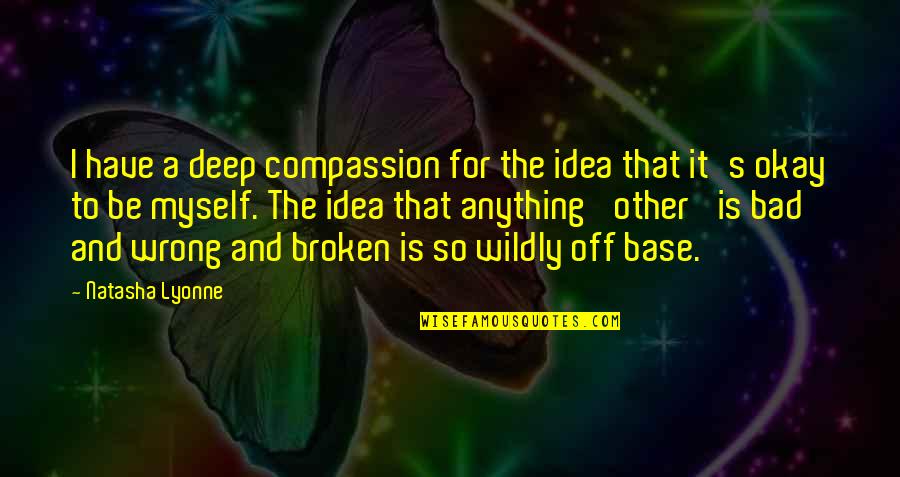 Short Biochemistry Quotes By Natasha Lyonne: I have a deep compassion for the idea Short Biochemistry Quotes By Natasha Lyonne: I have a deep compassion for the idea