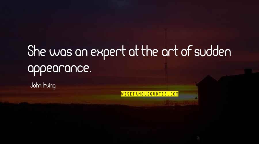 Short Brightness Quotes By John Irving: She was an expert at the art of
