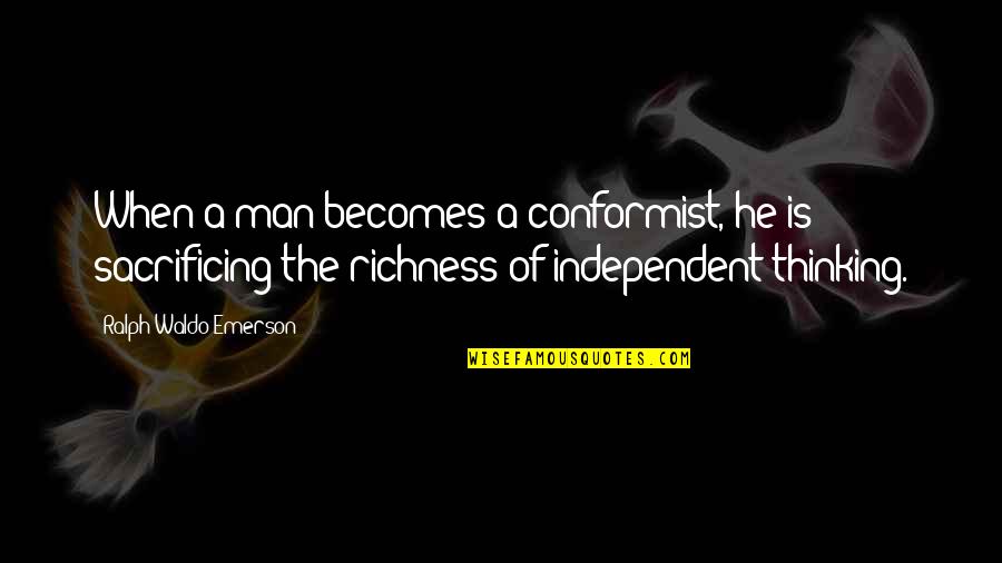 Short But Sweet Attitude Quotes By Ralph Waldo Emerson: When a man becomes a conformist, he is