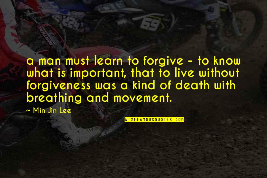 Short Car Wash Quotes By Min Jin Lee: a man must learn to forgive - to