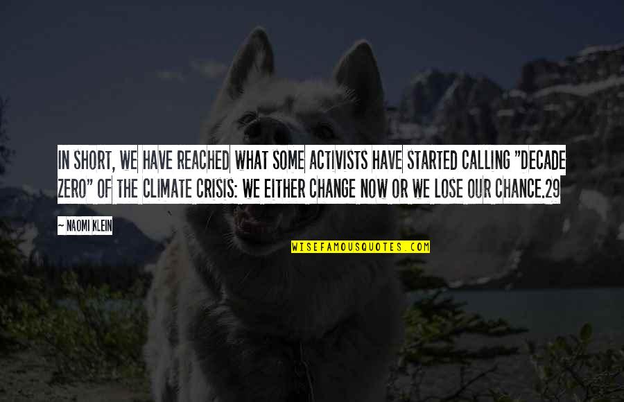 Short Change Quotes By Naomi Klein: In short, we have reached what some activists