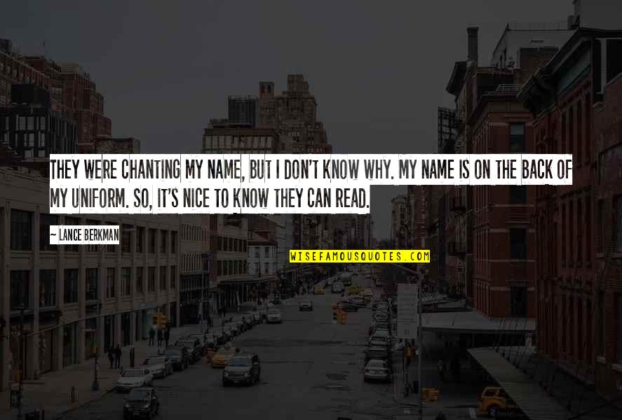 Short Classy And Sassy Quotes By Lance Berkman: They were chanting my name, but I don't Short Classy And Sassy Quotes By Lance Berkman: They were chanting my name, but I don't