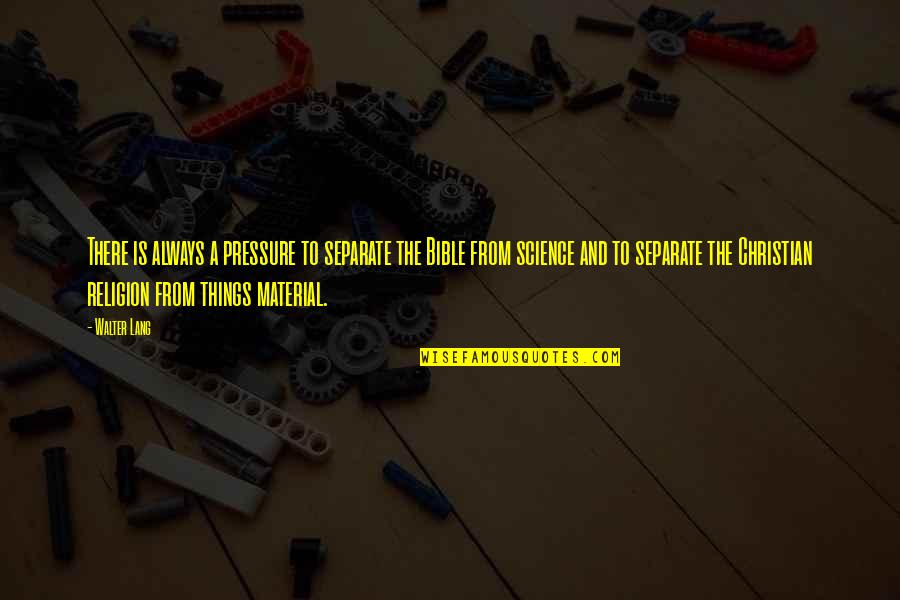 Short Cliches Quotes By Walter Lang: There is always a pressure to separate the