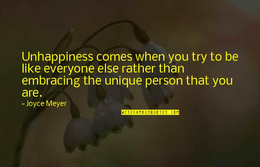 Short Community Service Quotes By Joyce Meyer: Unhappiness comes when you try to be like