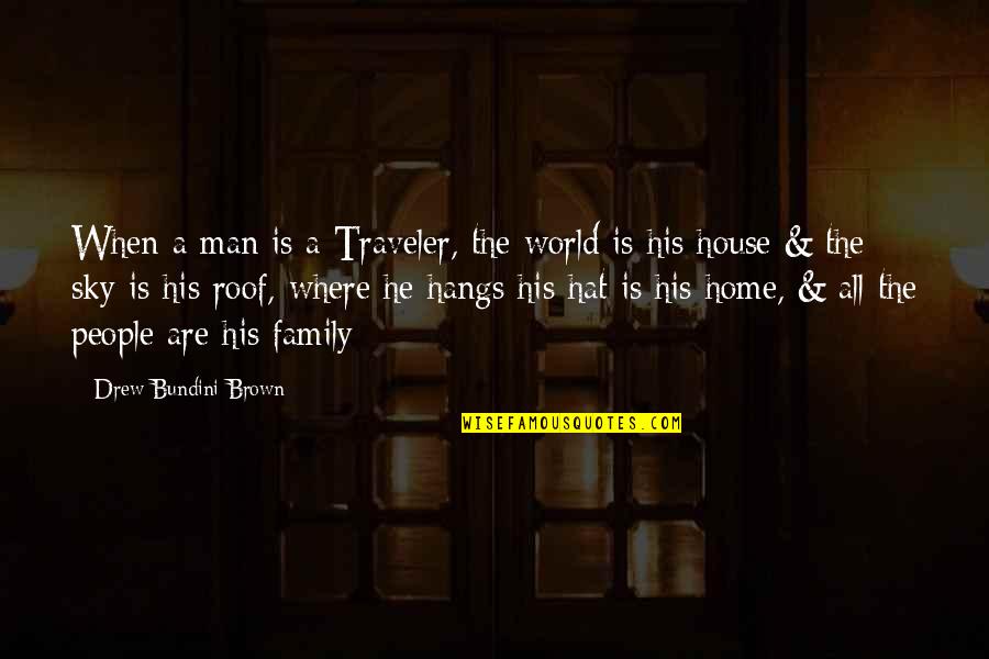 Short Confirmation Quotes By Drew Bundini Brown: When a man is a Traveler, the world
