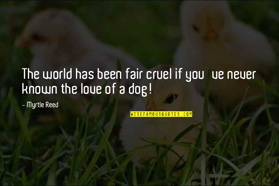 Short Coolness Quotes By Myrtle Reed: The world has been fair cruel if you've