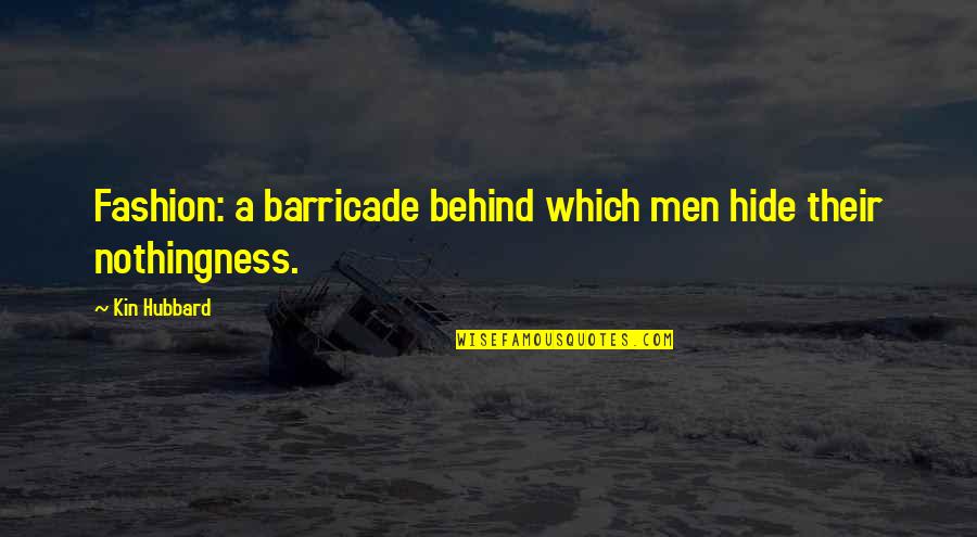 Short Country Song Lyric Quotes By Kin Hubbard: Fashion: a barricade behind which men hide their