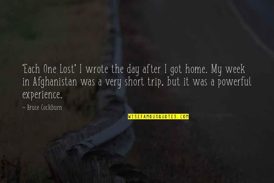 Short Day Quotes By Bruce Cockburn: 'Each One Lost' I wrote the day after