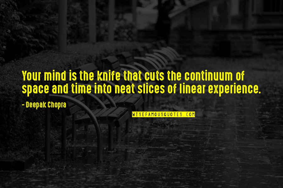 Short Deep Love Quotes By Deepak Chopra: Your mind is the knife that cuts the