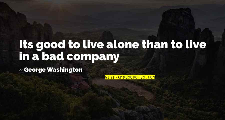 Short Depression Recovery Quotes By George Washington: Its good to live alone than to live