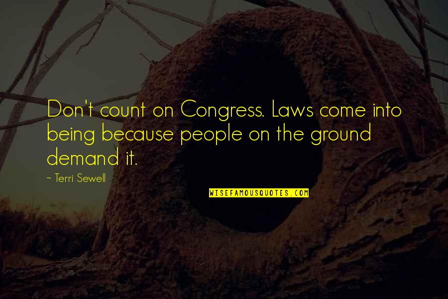 Short Despise Quotes By Terri Sewell: Don't count on Congress. Laws come into being