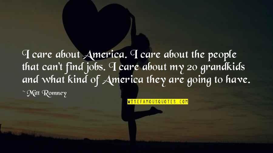 Short Disney Film Quotes By Mitt Romney: I care about America. I care about the