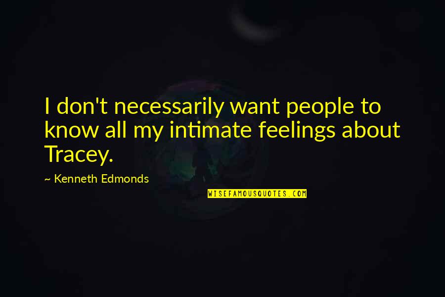 Short Easter Quotes By Kenneth Edmonds: I don't necessarily want people to know all