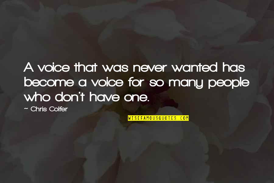 Short Electrical Quotes By Chris Colfer: A voice that was never wanted has become