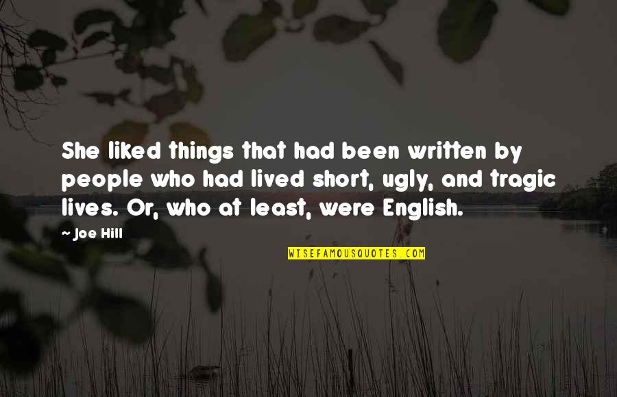Short English Quotes By Joe Hill: She liked things that had been written by Short English Quotes By Joe Hill: She liked things that had been written by