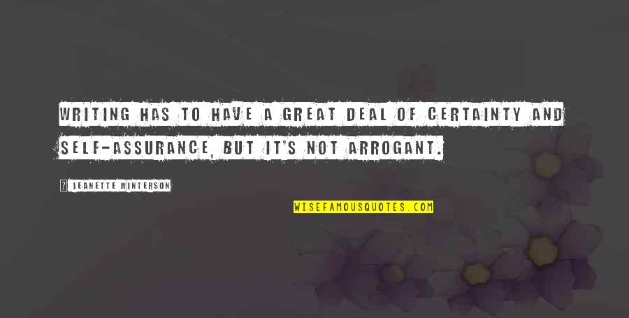 Short Excellence Quotes By Jeanette Winterson: Writing has to have a great deal of