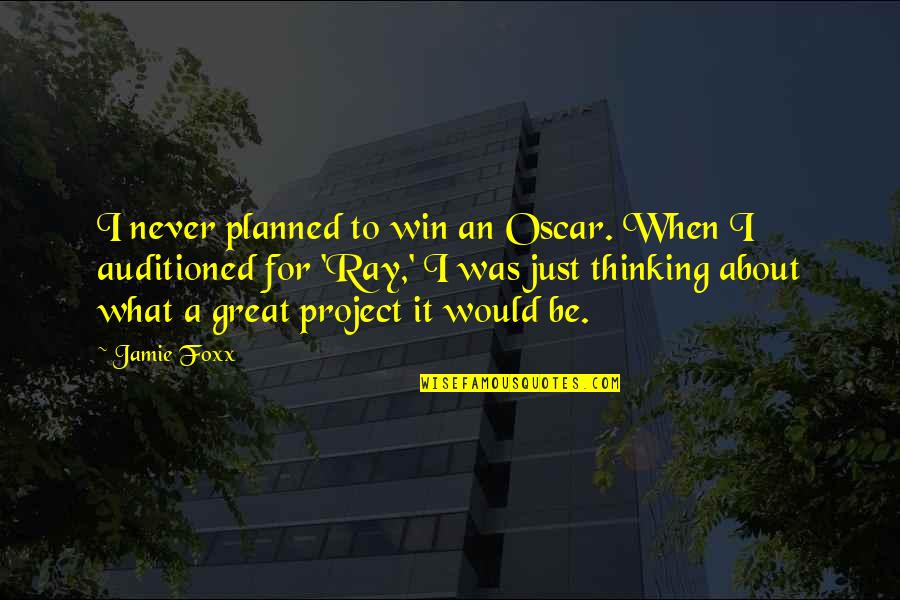 Short Exile Quotes By Jamie Foxx: I never planned to win an Oscar. When Short Exile Quotes By Jamie Foxx: I never planned to win an Oscar. When
