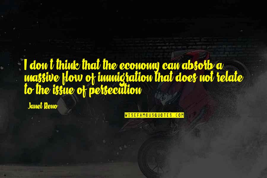 Short Fake Smile Quotes By Janet Reno: I don't think that the economy can absorb