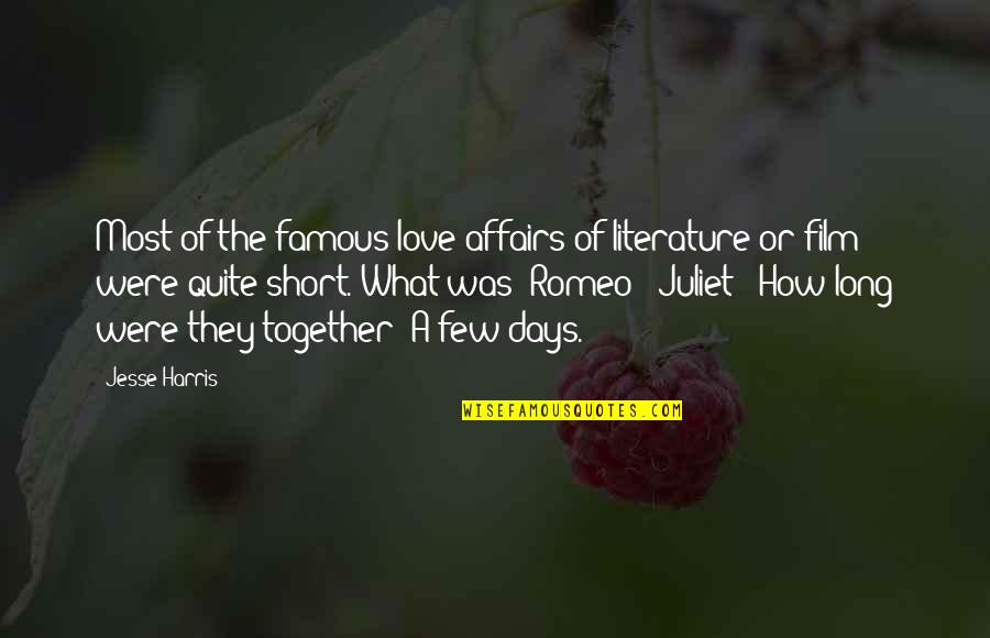 Short Famous Love Quotes By Jesse Harris: Most of the famous love affairs of literature