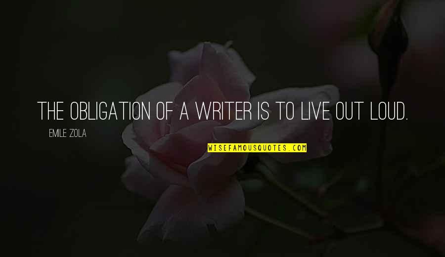 Short Fashion Quotes By Emile Zola: The obligation of a writer is to live