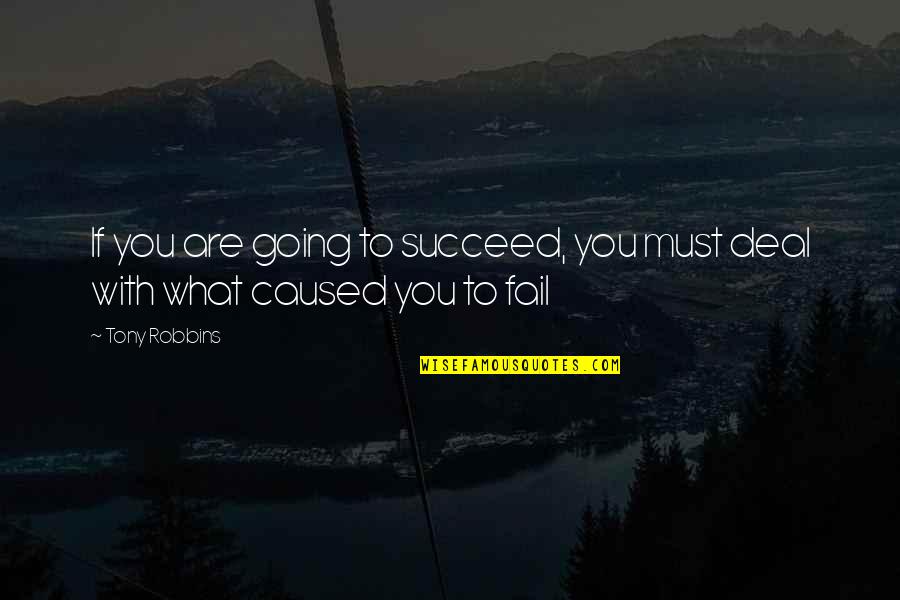 Short Fatherly Quotes By Tony Robbins: If you are going to succeed, you must