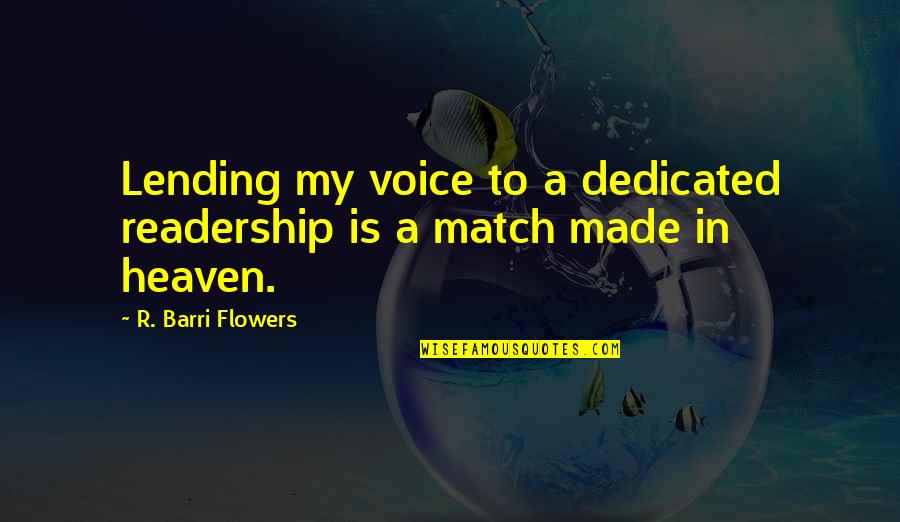 Short Fiction Quotes By R. Barri Flowers: Lending my voice to a dedicated readership is