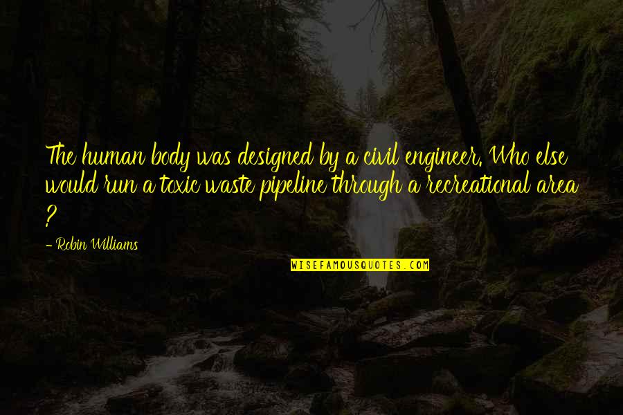 Short Finnish Quotes By Robin Williams: The human body was designed by a civil Short Finnish Quotes By Robin Williams: The human body was designed by a civil