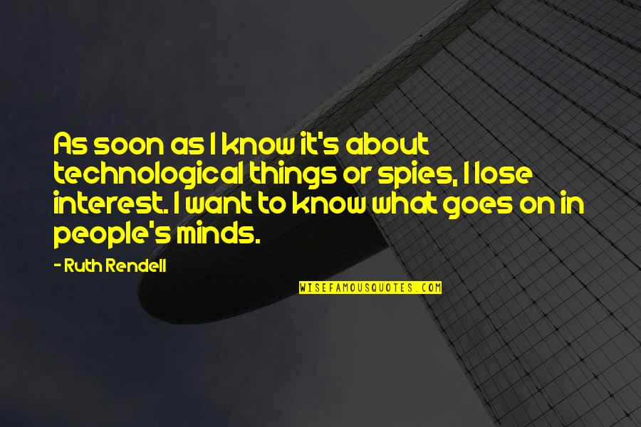 Short Finnish Quotes By Ruth Rendell: As soon as I know it's about technological Short Finnish Quotes By Ruth Rendell: As soon as I know it's about technological