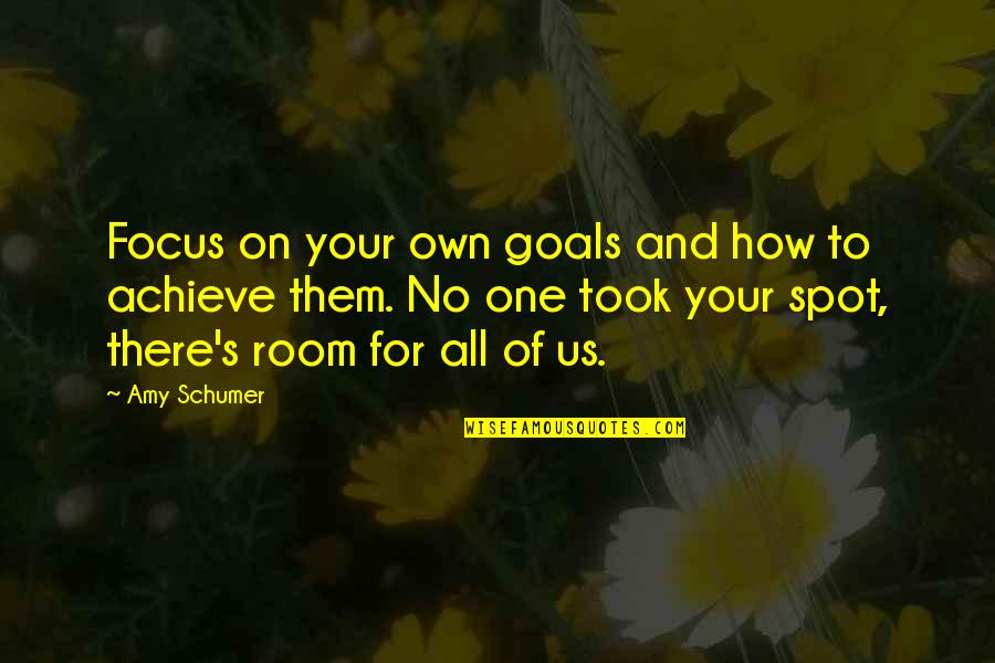 Short Flute Quotes By Amy Schumer: Focus on your own goals and how to