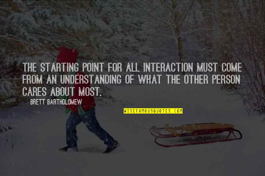 Short Food And Drink Quotes By Brett Bartholomew: The starting point for all interaction must come