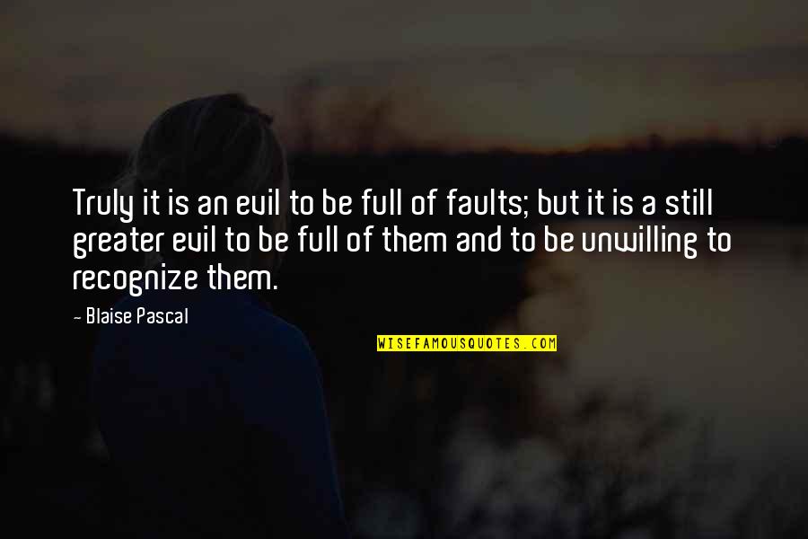 Short Freshman Quotes By Blaise Pascal: Truly it is an evil to be full