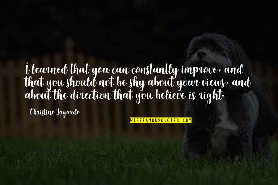Short Friendship Poems And Quotes By Christine Lagarde: I learned that you can constantly improve, and Short Friendship Poems And Quotes By Christine Lagarde: I learned that you can constantly improve, and