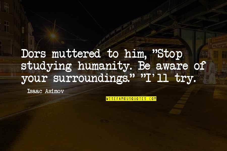 Short Funny Christmas Poem About Exercising Quotes By Isaac Asimov: Dors muttered to him, "Stop studying humanity. Be Short Funny Christmas Poem About Exercising Quotes By Isaac Asimov: Dors muttered to him, "Stop studying humanity. Be