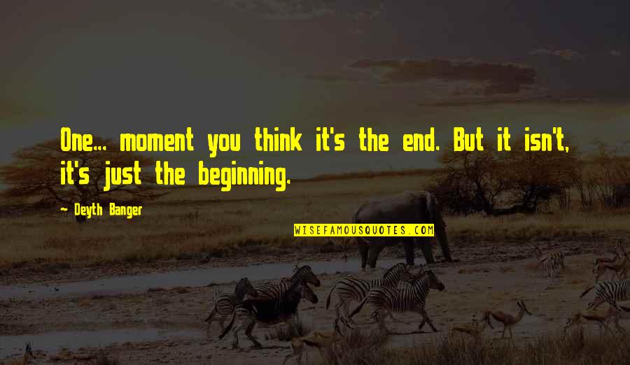 Short Funny Monkey Quotes By Deyth Banger: One... moment you think it's the end. But