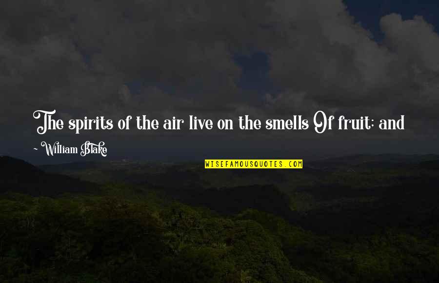 Short Funny Monkey Quotes By William Blake: The spirits of the air live on the