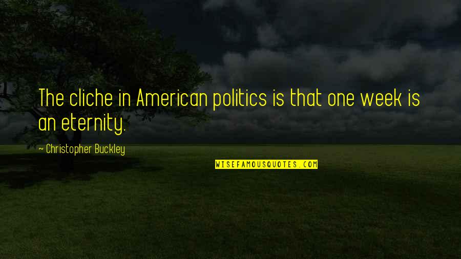 Short Funny Rain Quotes By Christopher Buckley: The cliche in American politics is that one