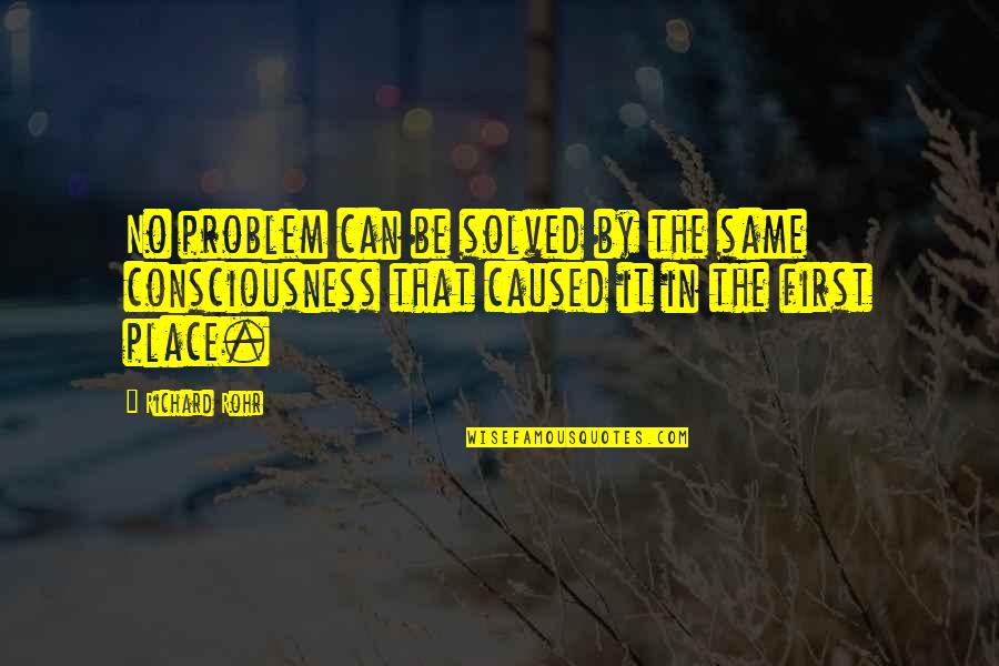 Short Funny Revenge Quotes By Richard Rohr: No problem can be solved by the same