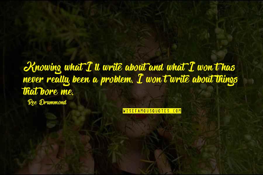 Short Funny Senior Jacket Quotes By Ree Drummond: Knowing what I'll write about and what I