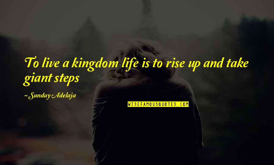 Short Funny Ski Quotes By Sunday Adelaja: To live a kingdom life is to rise