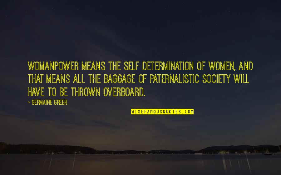 Short Funny Sms Quotes By Germaine Greer: Womanpower means the self determination of women, and