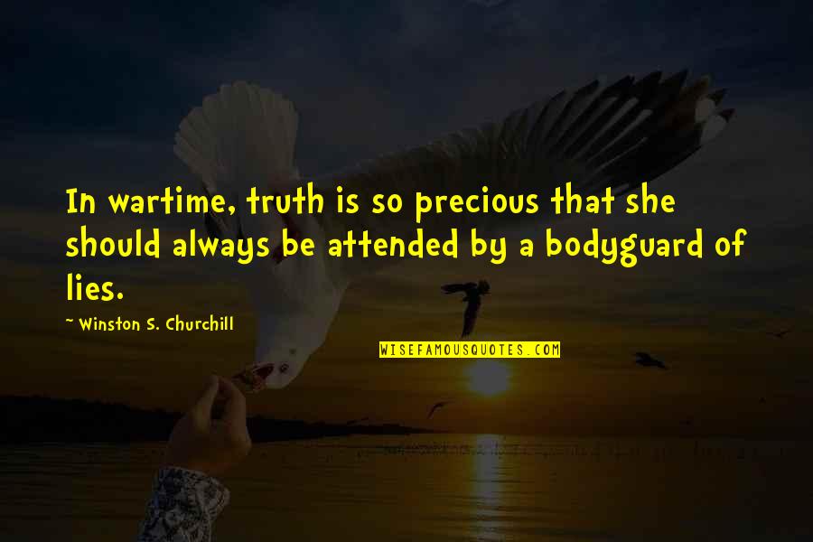 Short Funny Sms Quotes By Winston S. Churchill: In wartime, truth is so precious that she