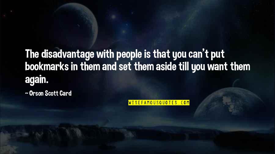 Short Funny Vine Quotes By Orson Scott Card: The disadvantage with people is that you can't